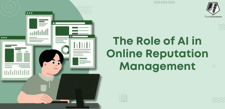 The Role of AI in Online Reputation Management | TransCurators